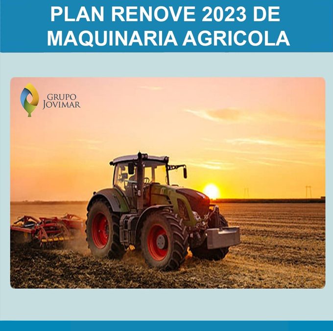 Plan Renove 2023 de maquinaria agrícola◀